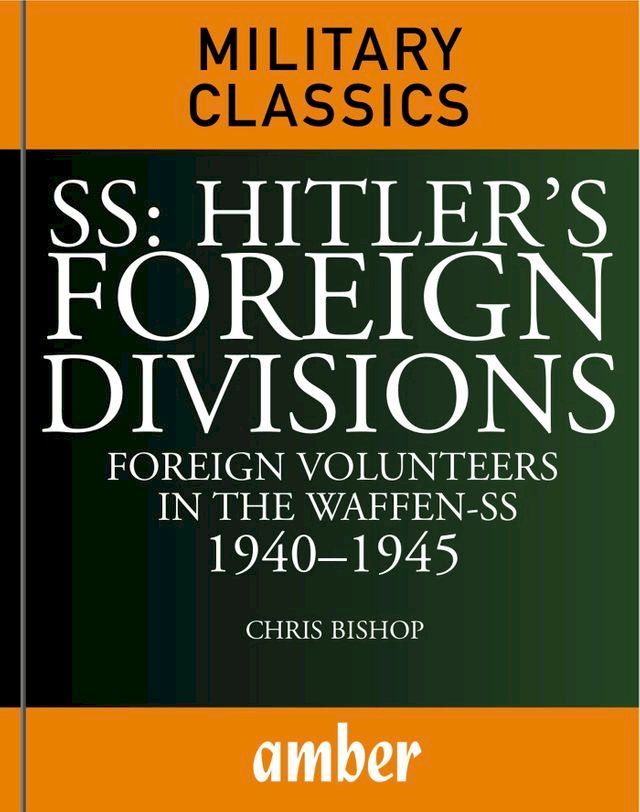  SS Hitler's Foreign Divisions(Kobo/電子書)