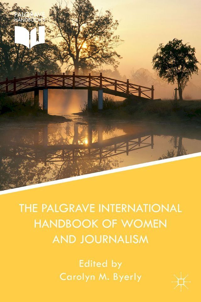  The Palgrave International Handbook of Women and Journalism(Kobo/電子書)