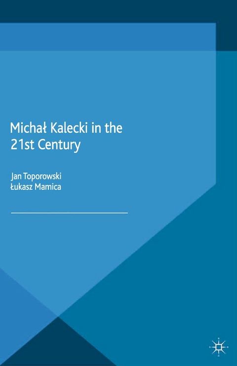 Michał Kalecki in the 21st Century(Kobo/電子書)