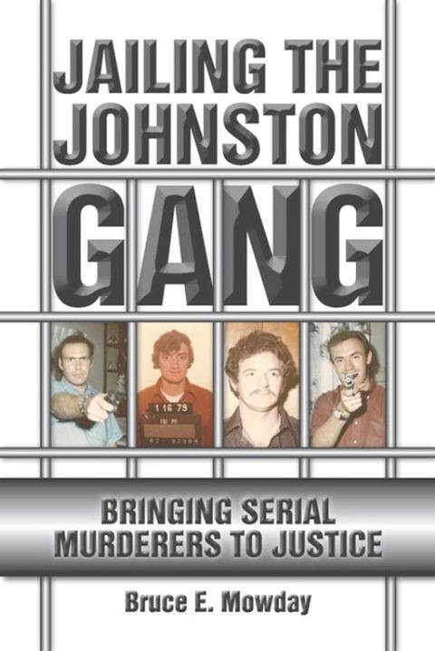 Jailing the Johnston Gang: Bringing Serial Murderers to Justice(Kobo/電子書)