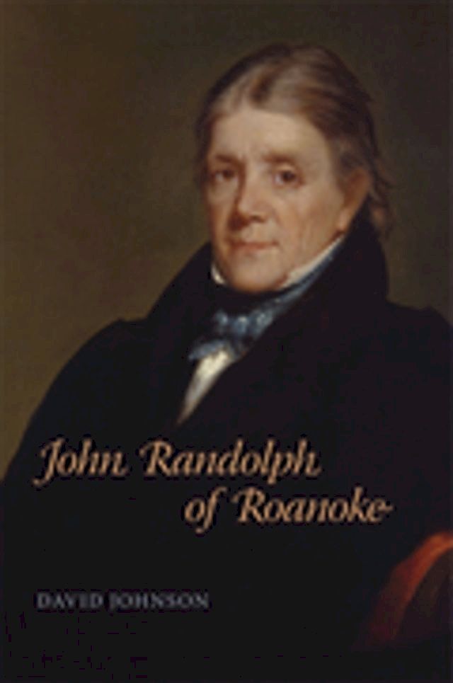  John Randolph of Roanoke(Kobo/電子書)