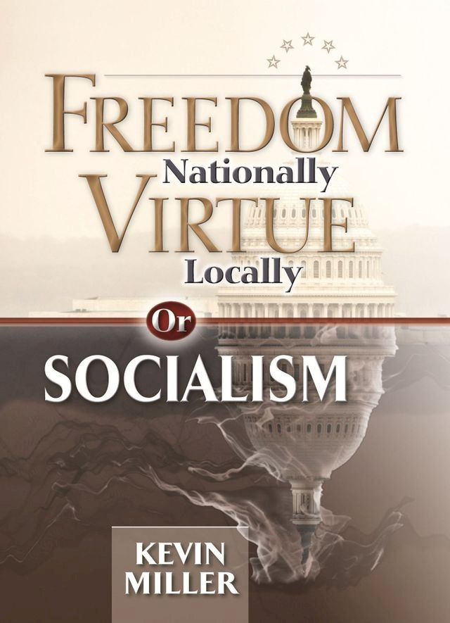  Freedom Nationally, Virtue Locallyor Socialism(Kobo/電子書)