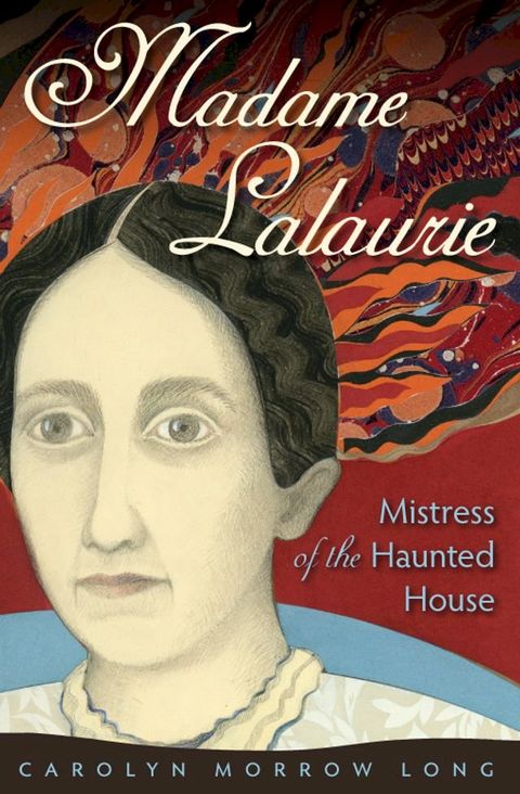 Madame Lalaurie, Mistress of the Haunted House(Kobo/電子書)