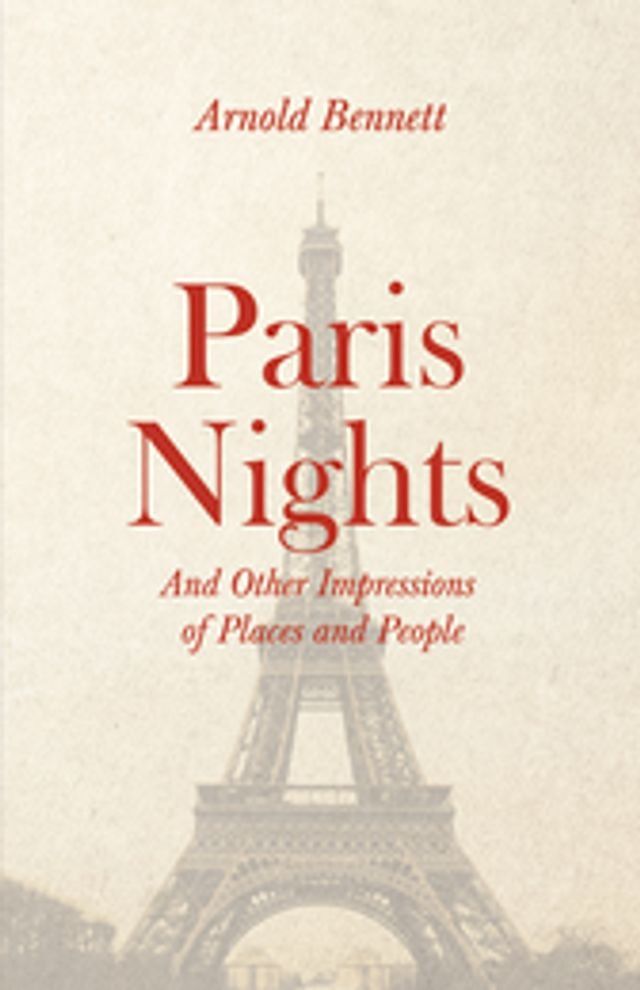  Paris Nights - And other Impressions of Places and People(Kobo/電子書)