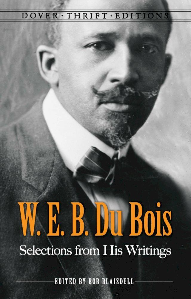  W. E. B. Du Bois: Selections from His Writings(Kobo/電子書)