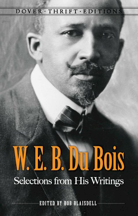 W. E. B. Du Bois: Selections from His Writings(Kobo/電子書)