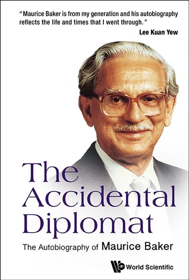  Accidental Diplomat, The: The Autobiography Of Maurice Baker(Kobo/電子書)