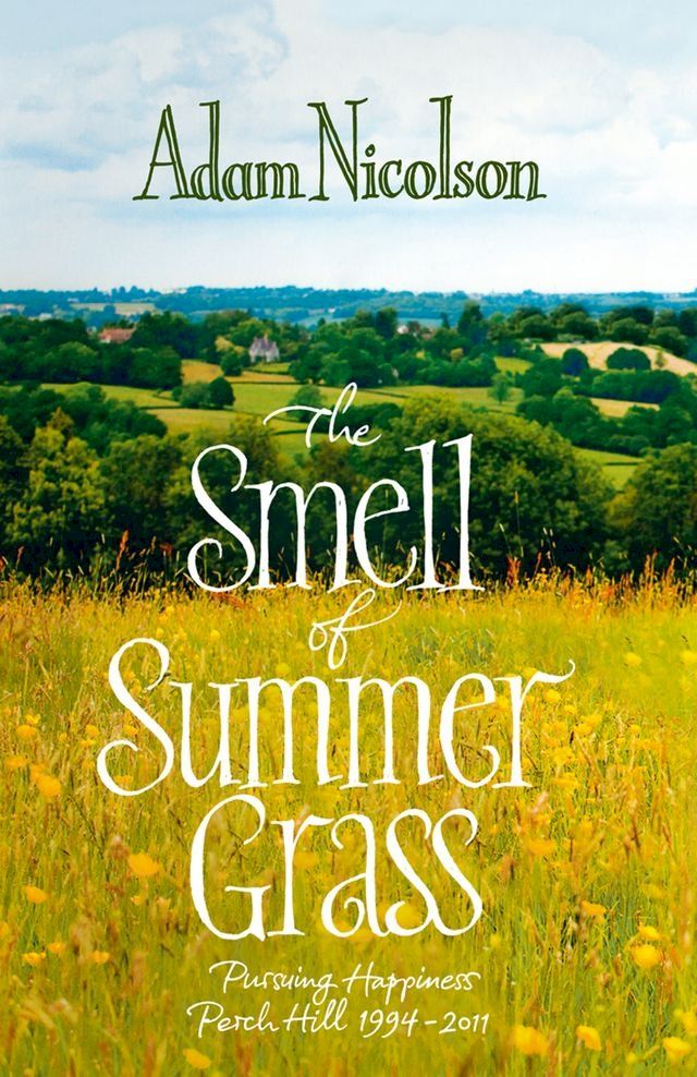  Smell of Summer Grass: Pursuing Happiness at Perch Hill(Kobo/電子書)