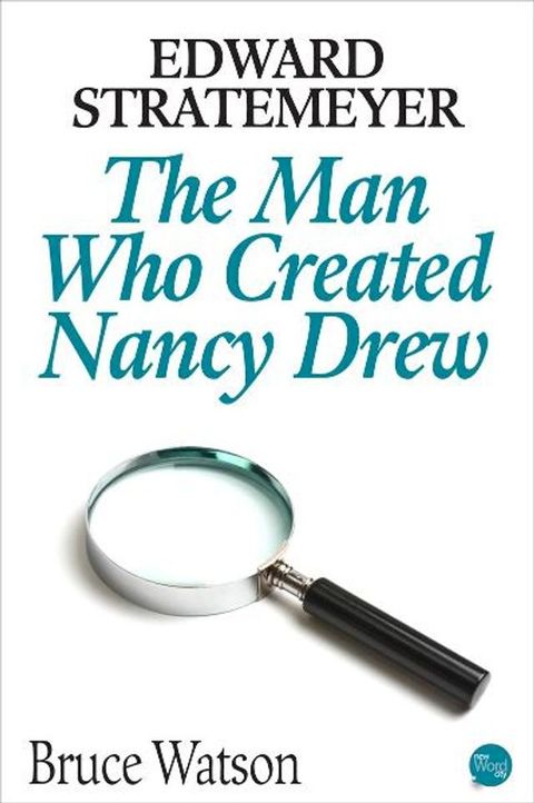 Edward Stratemeyer: The Man Who Created Nancy Drew(Kobo/電子書)