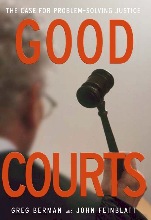  Good Courts: The Case for Problem-Solving Justice(Kobo/電子書)