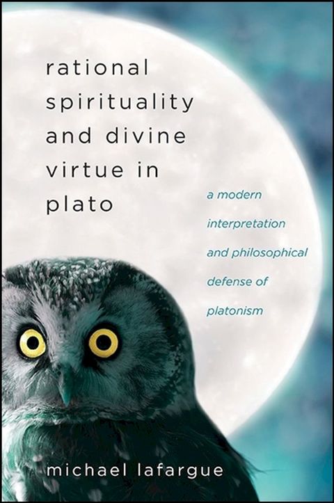 Rational Spirituality and Divine Virtue in Plato(Kobo/電子書)