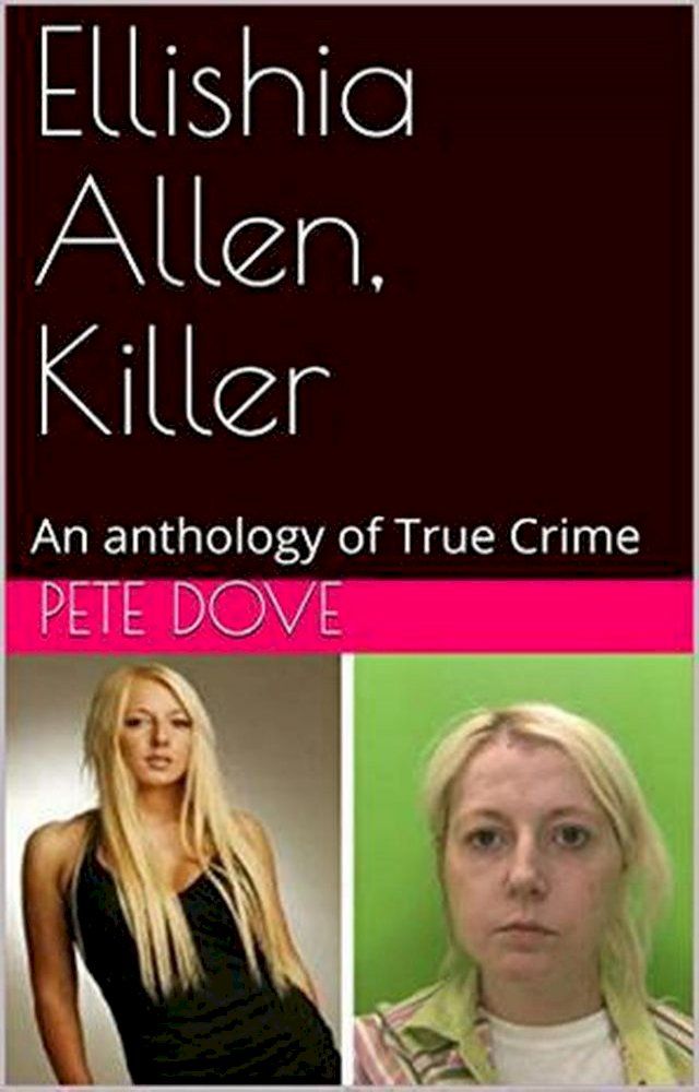  Ellishia Allen, Killer: An anthology of True Crime(Kobo/電子書)