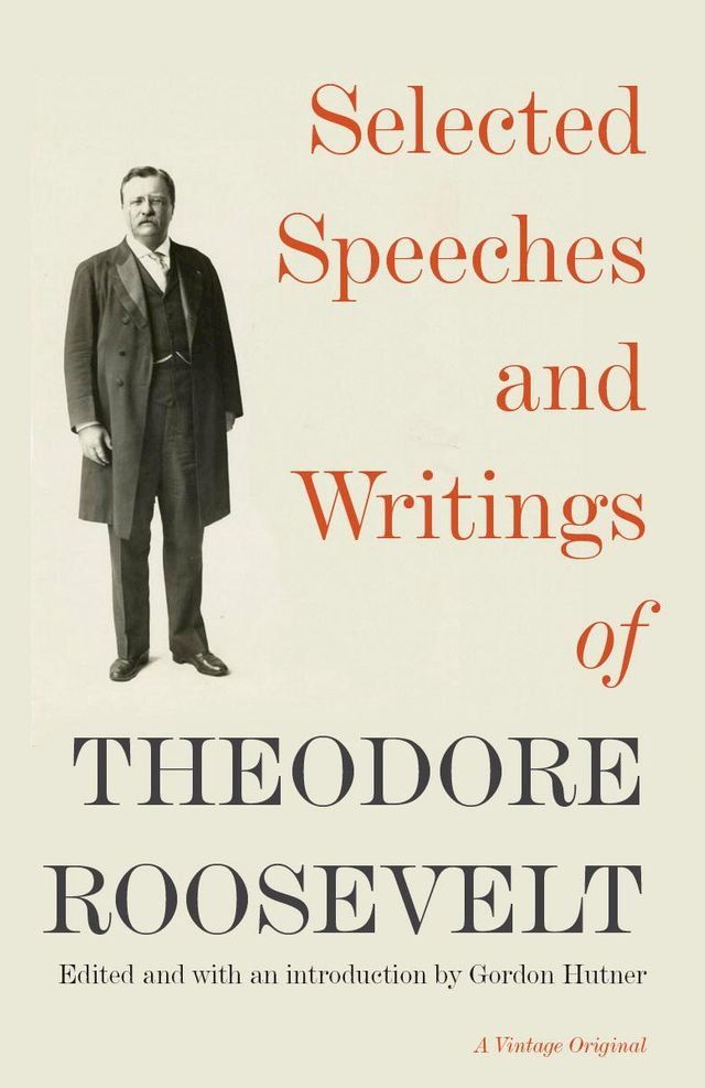  Selected Speeches and Writings of Theodore Roosevelt(Kobo/電子書)