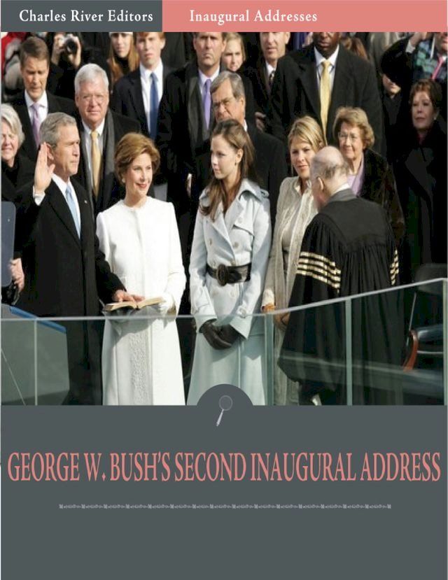  Inaugural Addresses: President George W. Bushs Second Inaugural Address (Illustrated)(Kobo/電子書)