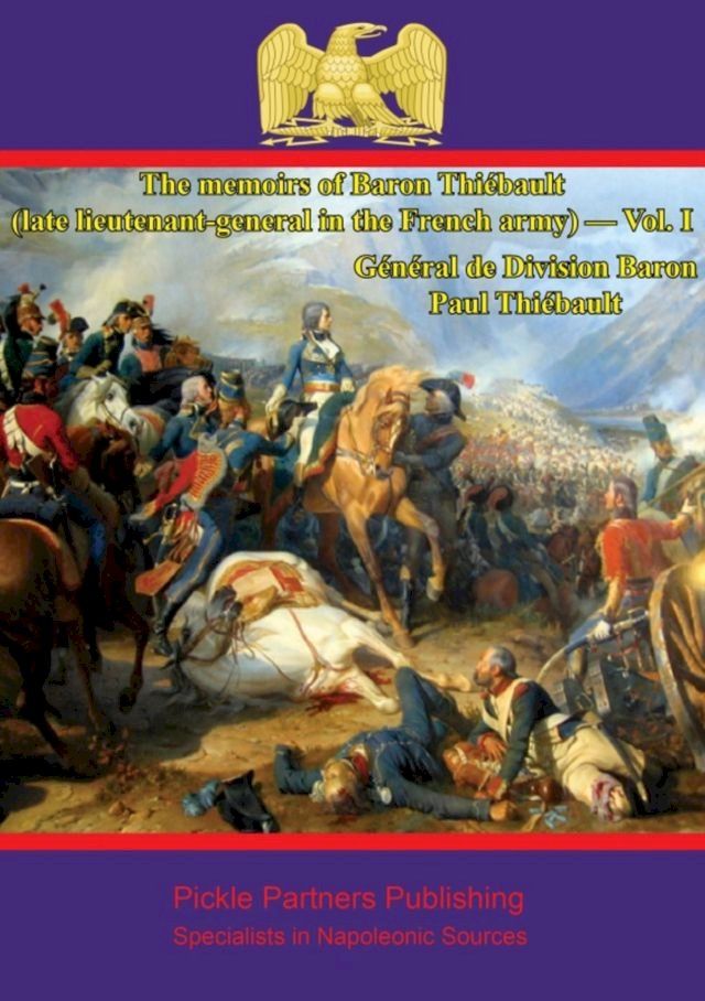  The memoirs of Baron Thi&eacute;bault (late lieutenant-general in the French army) — Vol. I(Kobo/電子書)