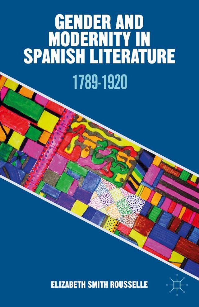  Gender and Modernity in Spanish Literature(Kobo/電子書)