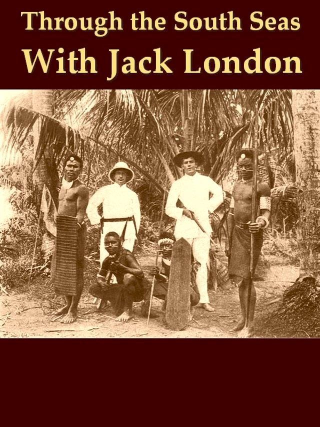  Through the South Seas with Jack London(Kobo/電子書)