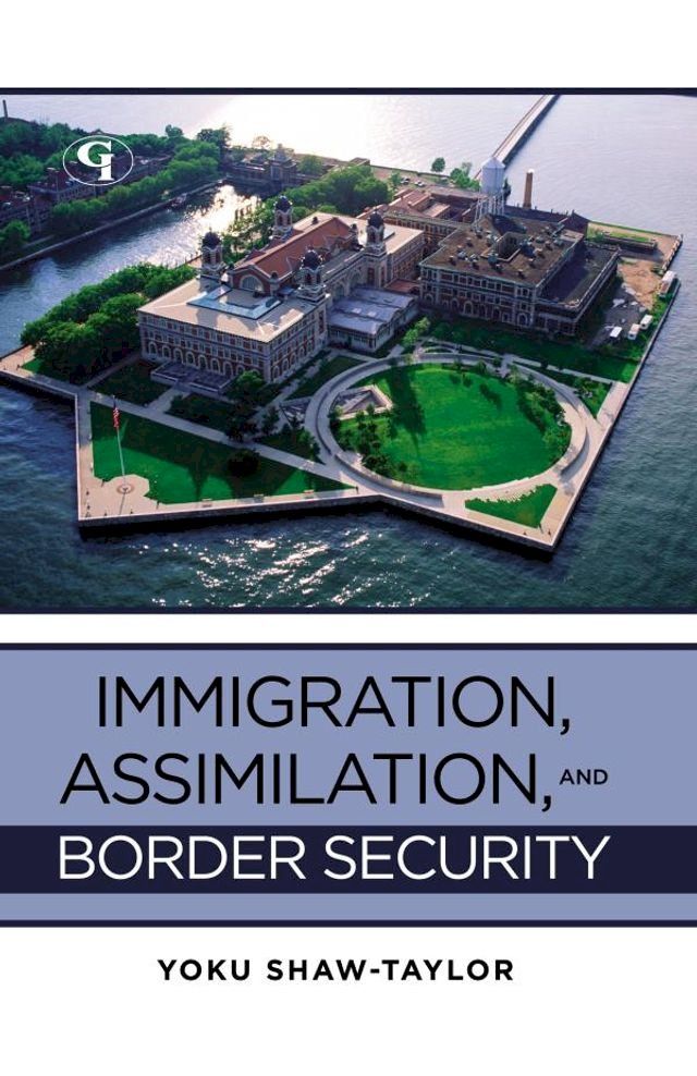  Immigration, Assimilation, and Border Security(Kobo/電子書)