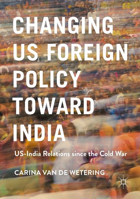 Changing US Foreign Policy toward India(Kobo/電子書)