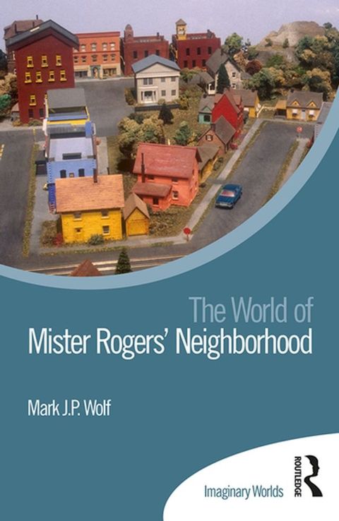 The World of Mister Rogers’ Neighborhood(Kobo/電子書)