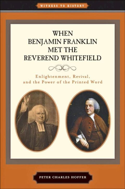 When Benjamin Franklin Met the Reverend Whitefield(Kobo/電子書)