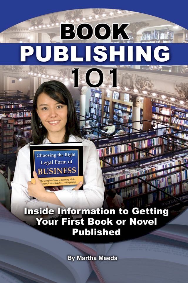  Book Publishing 101: Insider Information to Getting Your First Book or Novel Published(Kobo/電子書)