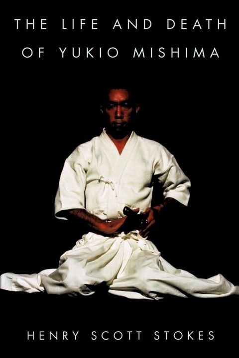 The Life and Death of Yukio Mishima(Kobo/電子書)