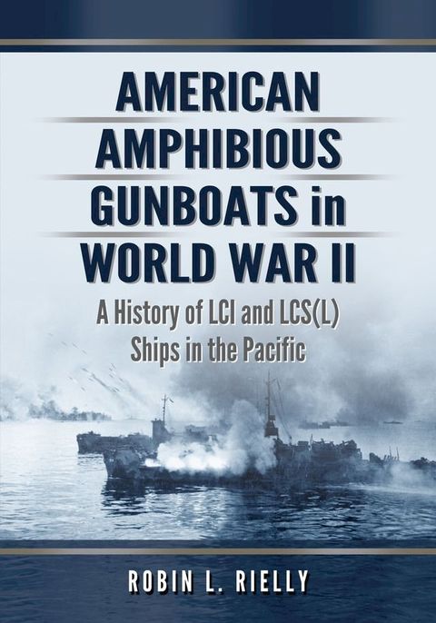 American Amphibious Gunboats in World War II(Kobo/電子書)