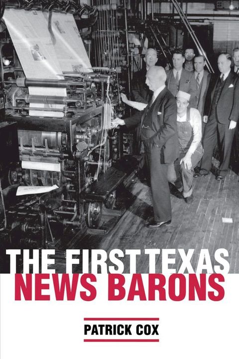 The First Texas News Barons(Kobo/電子書)