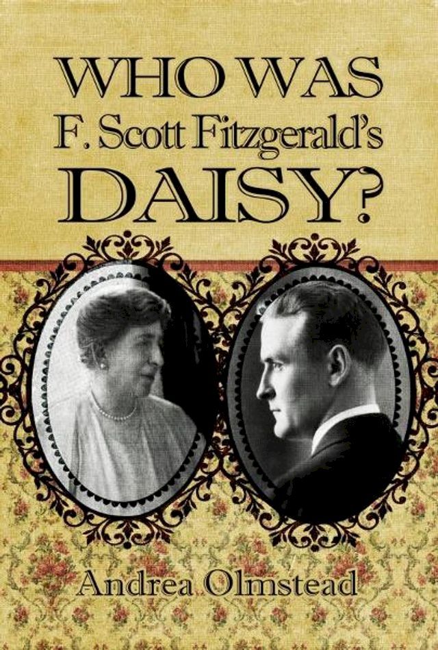  Who Was F. Scott Fitzgerald's Daisy?(Kobo/電子書)