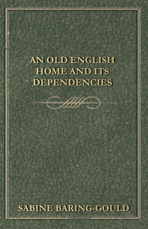 An Old English Home And Its Dependencies(Kobo/電子書)