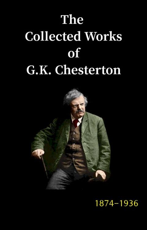 The Collected Works of G.K. Chesterton(Kobo/電子書)