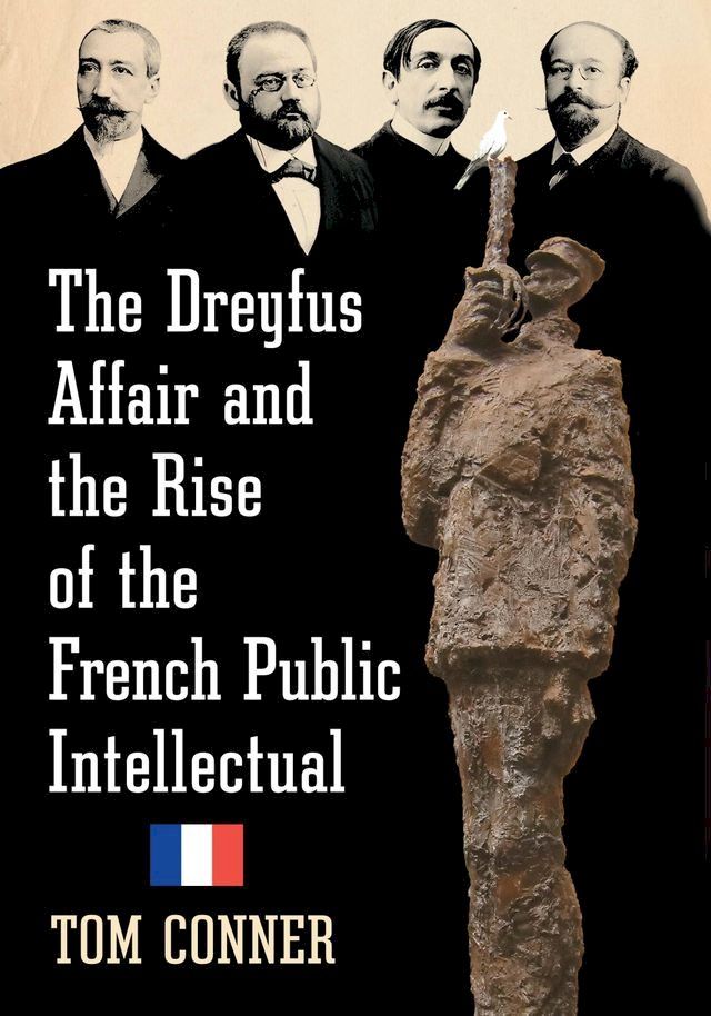  The Dreyfus Affair and the Rise of the French Public Intellectual(Kobo/電子書)