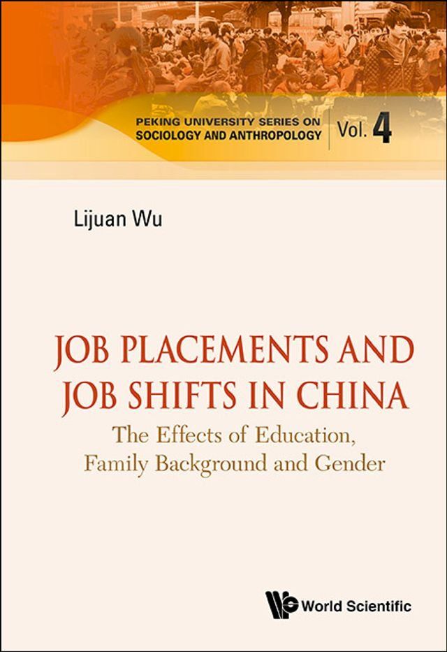  Job Placements And Job Shifts In China: The Effects Of Education, Family Background And Gender(Kobo/電子書)