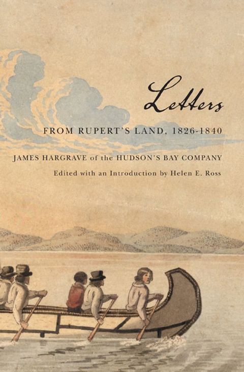 Letters from Rupert's Land, 1826-1840(Kobo/電子書)