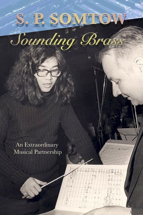 Sounding Brass: a Curious Musical Partnership(Kobo/電子書)