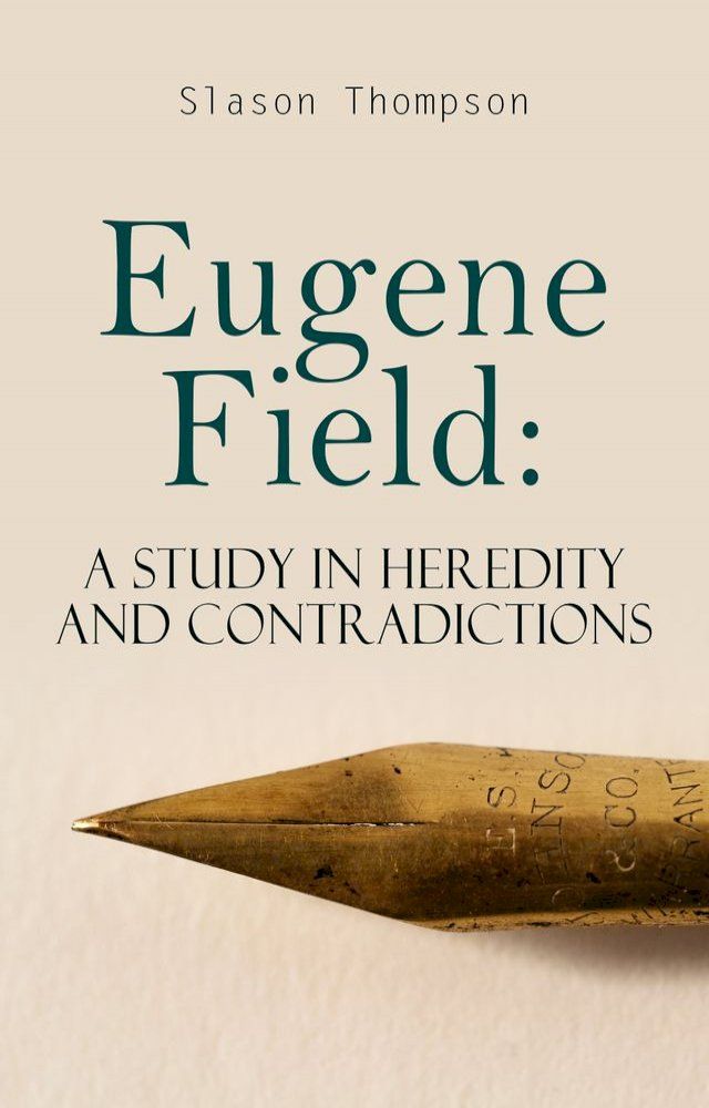  Eugene Field: A Study in Heredity and Contradictions(Kobo/電子書)