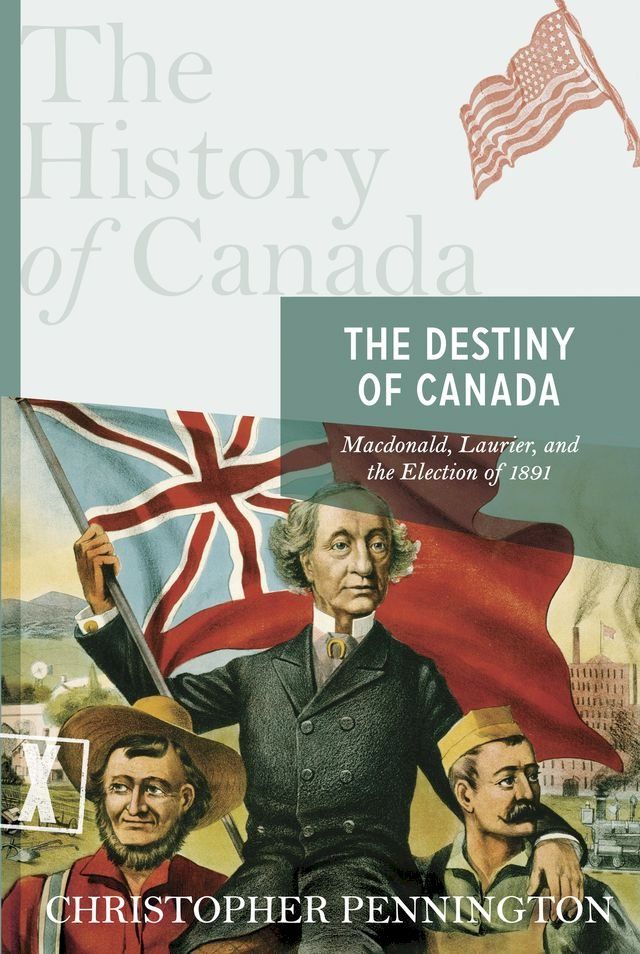  The History of Canada Series: The Destiny of Canada(Kobo/電子書)