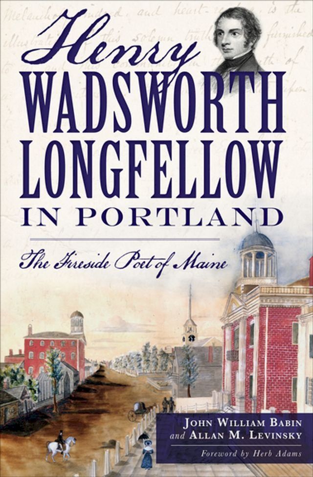  Henry Wadsworth Longfellow in Portland(Kobo/電子書)