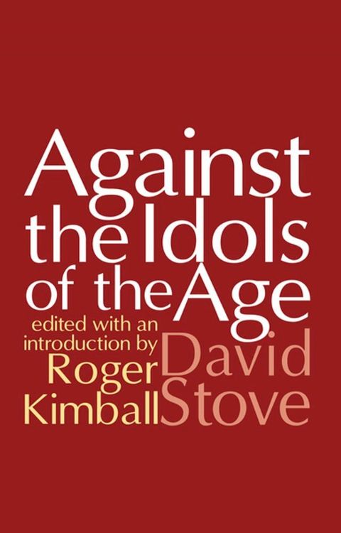 Against the Idols of the Age(Kobo/電子書)