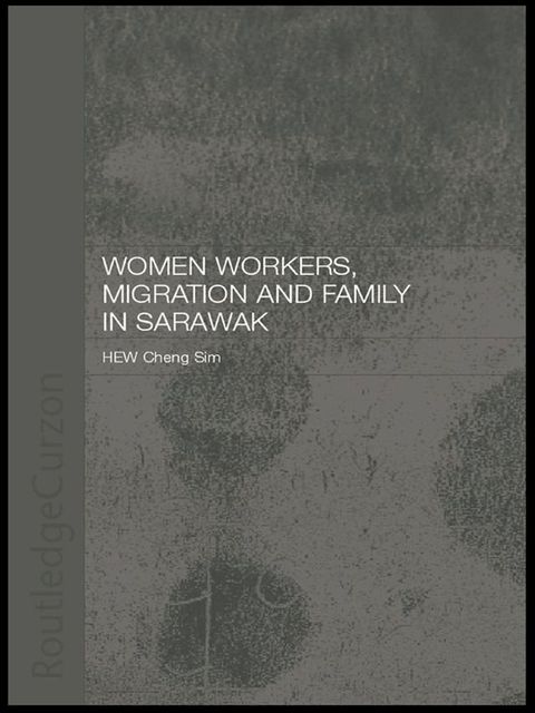 Women Workers, Migration and Family in Sarawak(Kobo/電子書)