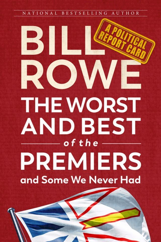  The Worst and Best of the Premiers and Some We Never Had(Kobo/電子書)