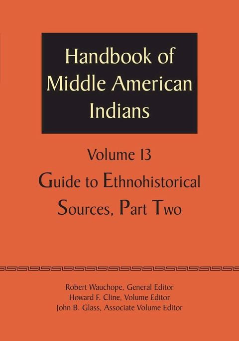 Handbook of Middle American Indians, Volume 13(Kobo/電子書)