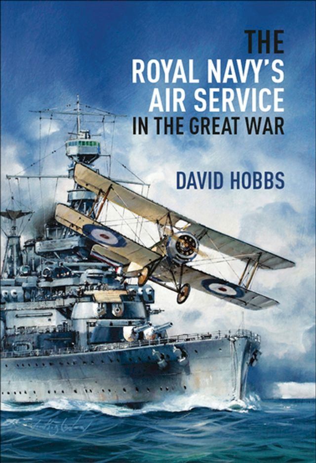  The Royal Navy's Air Service in the Great War(Kobo/電子書)