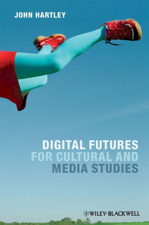 Digital Futures for Cultural and Media Studies(Kobo/電子書)