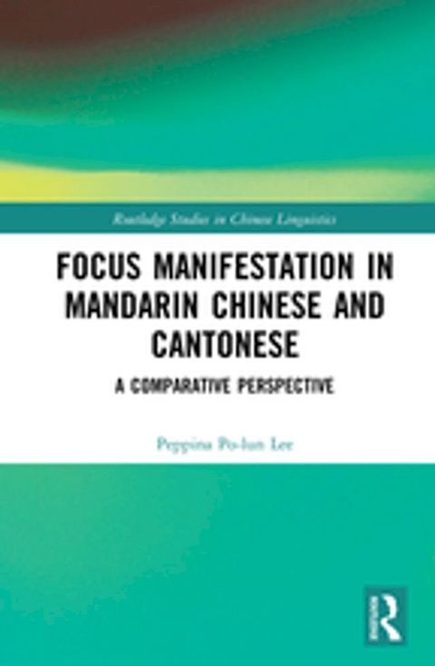 Focus Manifestation in Mandarin Chinese and Cantonese(Kobo/電子書)