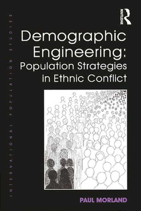 Demographic Engineering: Population Strategies in Ethnic Conflict(Kobo/電子書)