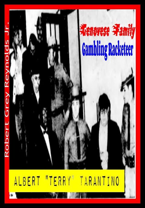 Albert "Terry" Tarantino Genovese Family Gambling Racketeer(Kobo/電子書)