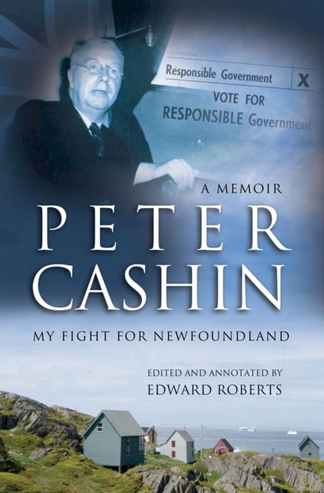  Peter Cashin: My Fight for Newfoundland(Kobo/電子書)