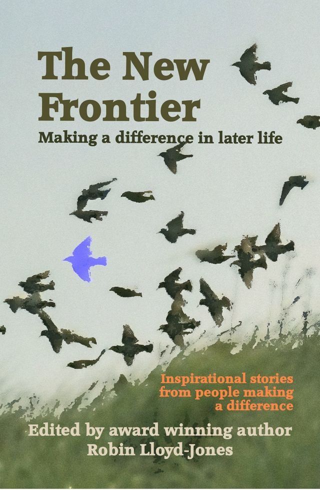  The New Frontier: Making a difference in later life(Kobo/電子書)